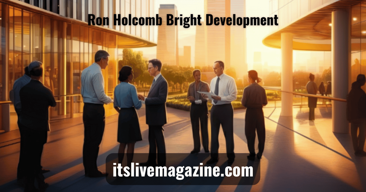Ron Holcomb Bright Development