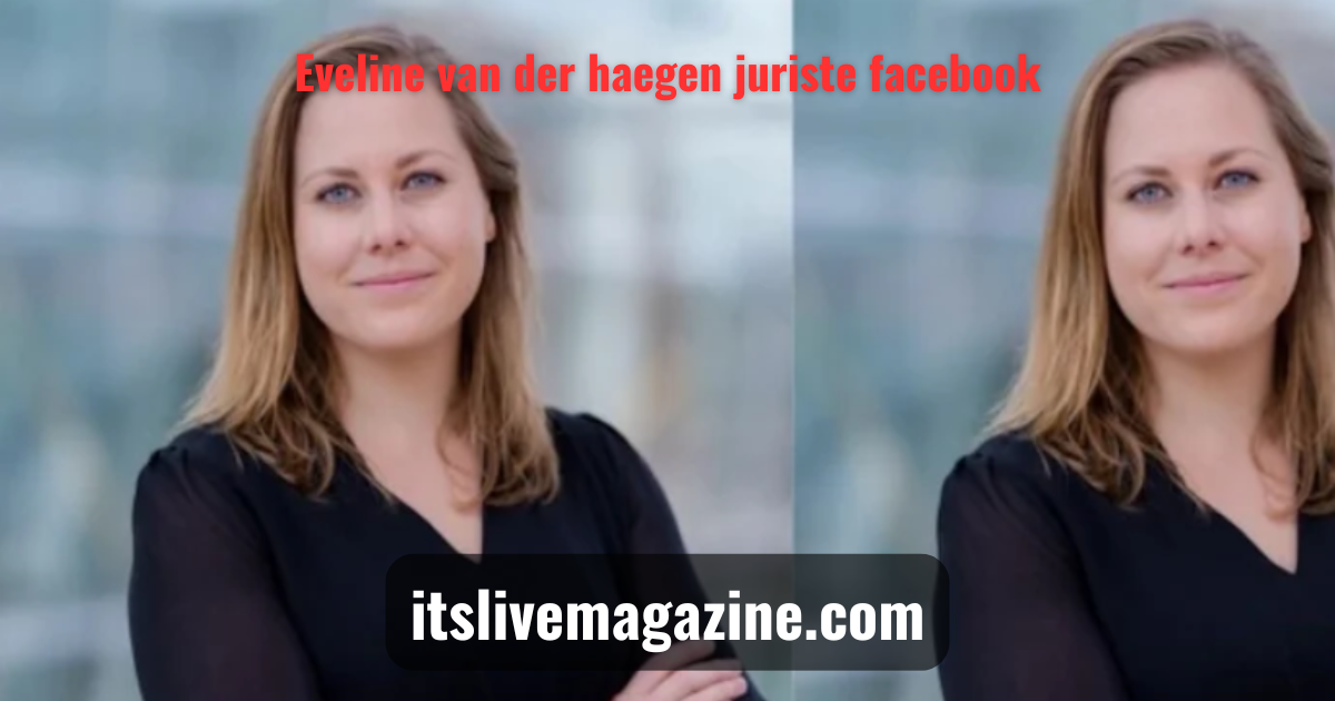 Eveline van der haegen juriste facebook