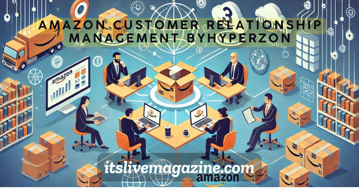 amazon customer relationship management byhyperzon